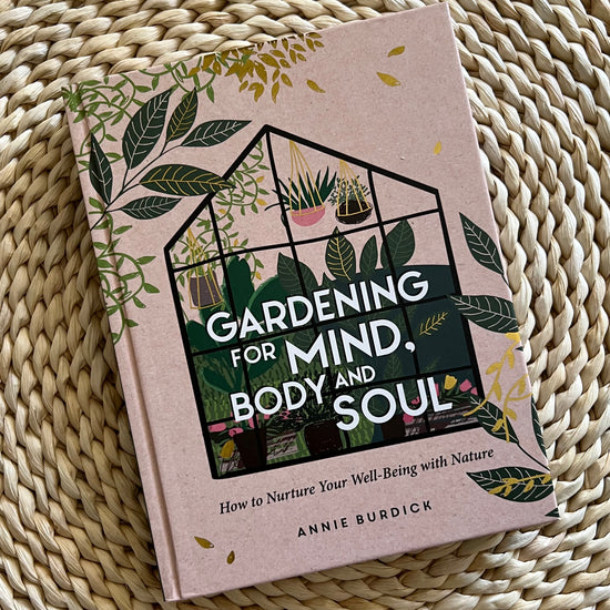 Load image into Gallery viewer, Gardening for Mind, Body and Soul by Annie Burdick
