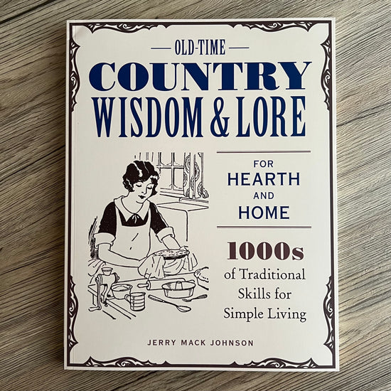 Old Time Country Wisdom & Lore